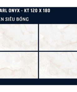 Gạch Ốp Lát 120x180cm Ấn Độ PEARL ONYX